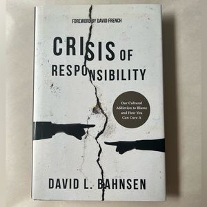 Crisis of Responsibility by David L. Bahnsen